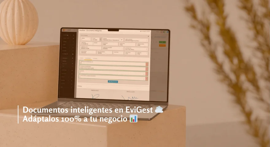 Documentos inteligentes en EviGest: Elabora cualquier tipología de documento a tu gusto con nuestro software de facturación en la nube
