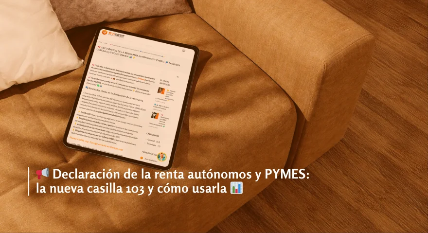 Tablet mostrando la Declaración de la renta para autónomos y PYMES: La nueva casilla 103 y cómo usarla
